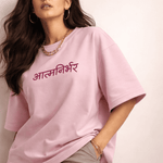 Atmanirbhar Oversized T-Shirt for Women | Self Independent Graphic Tee | Half Sleeve Pink Loose Fit Tee
